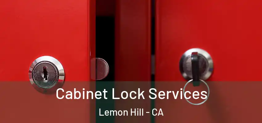  Cabinet Lock Services Lemon Hill - CA