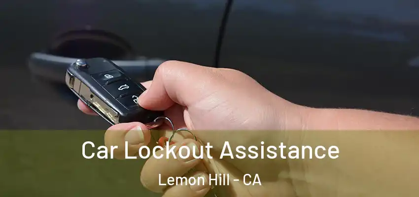  Car Lockout Assistance Lemon Hill - CA