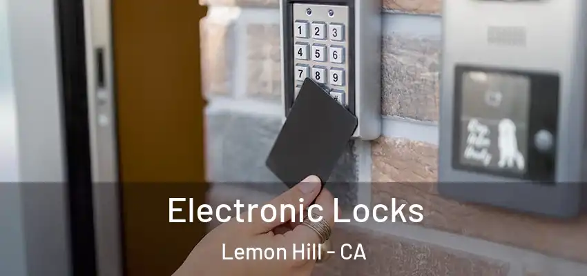 Electronic Locks Lemon Hill - CA