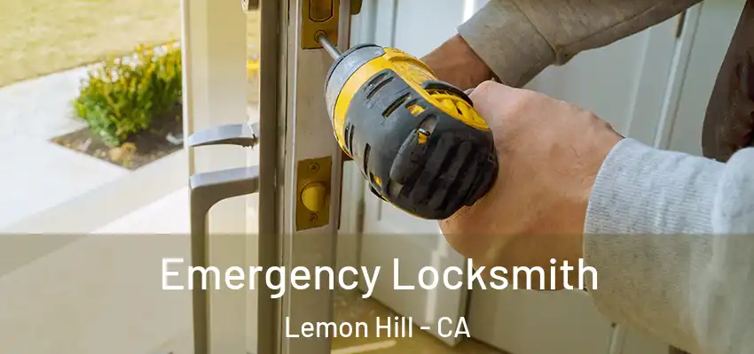  Emergency Locksmith Lemon Hill - CA