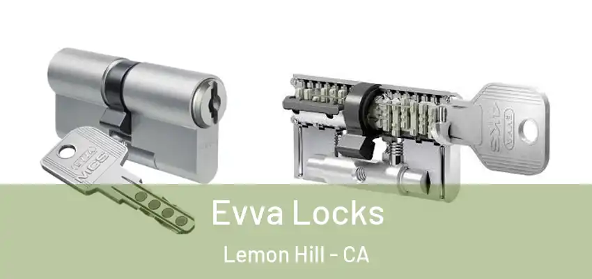  Evva Locks Lemon Hill - CA