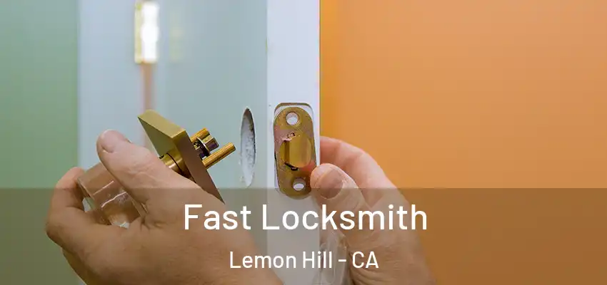  Fast Locksmith Lemon Hill - CA