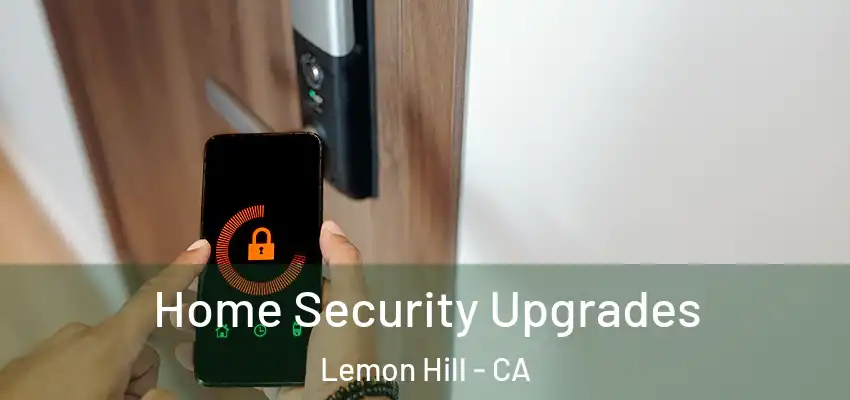  Home Security Upgrades Lemon Hill - CA