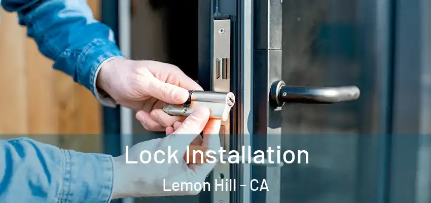  Lock Installation Lemon Hill - CA