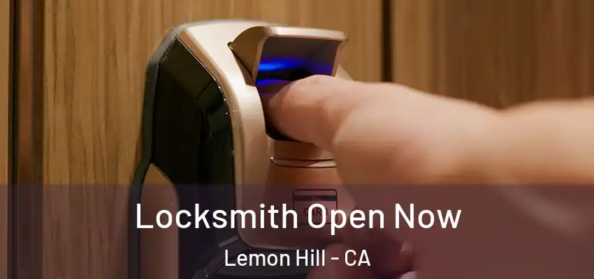  Locksmith Open Now Lemon Hill - CA