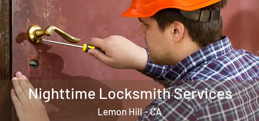  Nighttime Locksmith Services Lemon Hill - CA