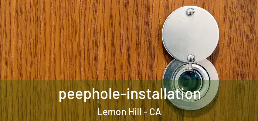  peephole-installation Lemon Hill - CA