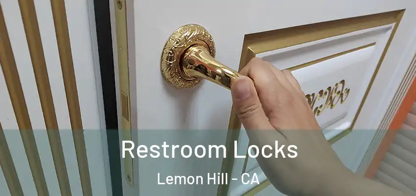  Restroom Locks Lemon Hill - CA