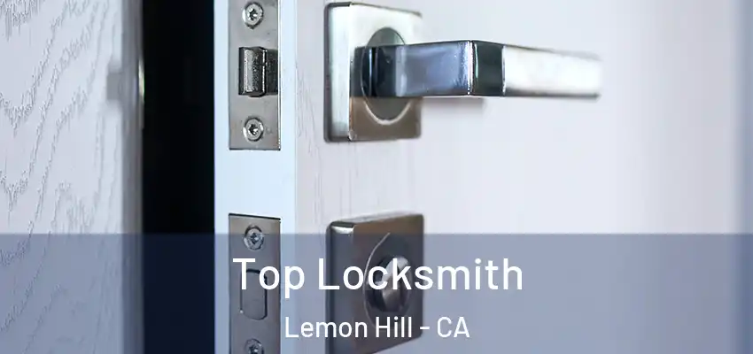 Top Locksmith Lemon Hill - CA